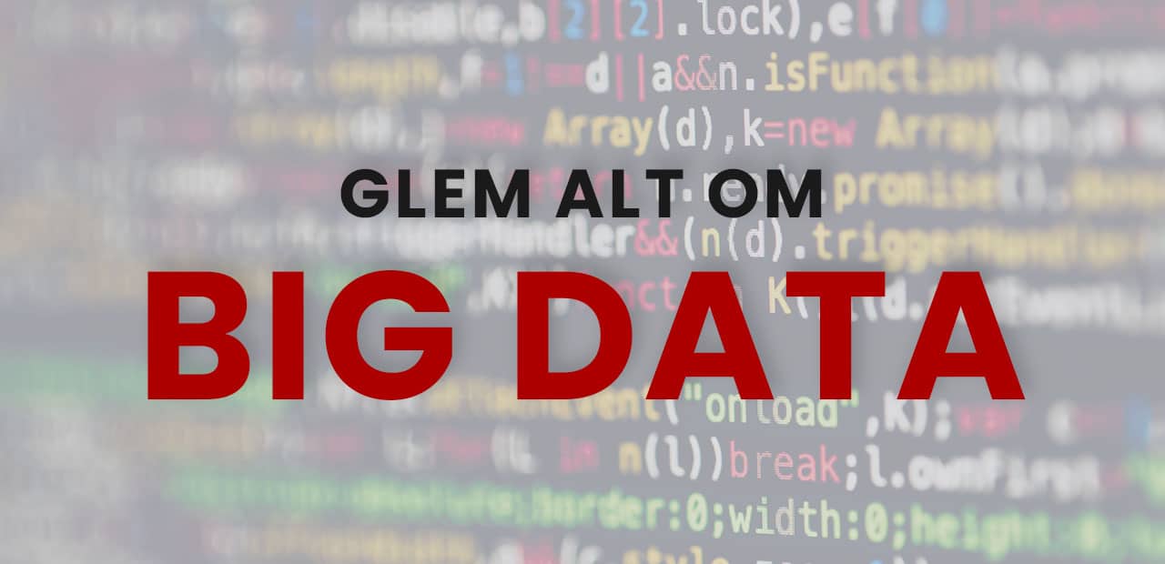 Glem-alt-om-big-data-abc-softwork Glem-alt-om-big-data-abc-softwork